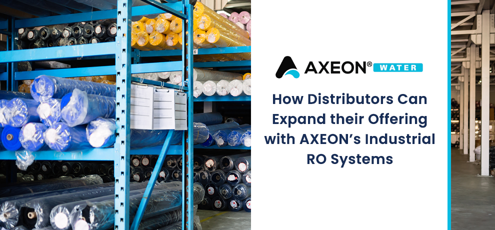 How Distributors Can Expand Their Offering with AXEON’s Industrial RO Systems