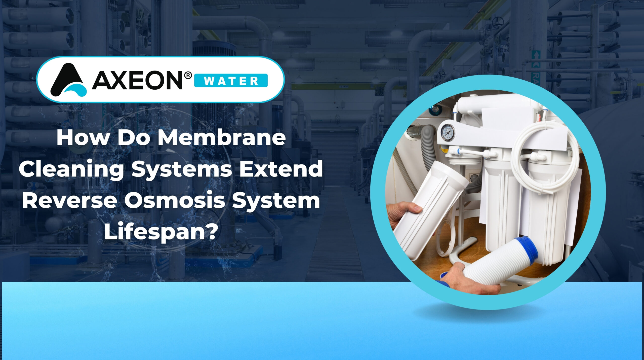 How Do Membrane Cleaning Systems Extend Reverse Osmosis System Lifespan?
